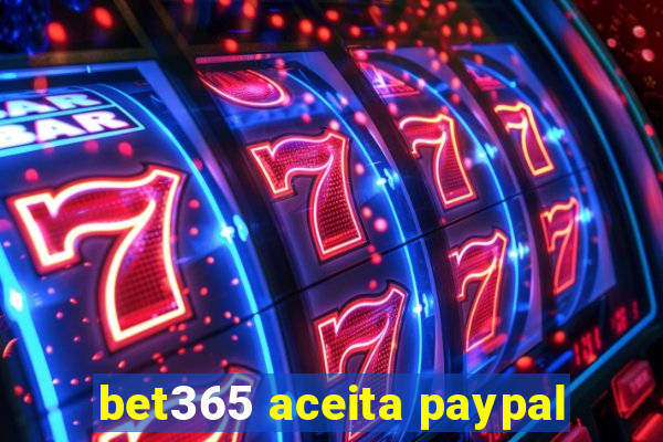 bet365 aceita paypal
