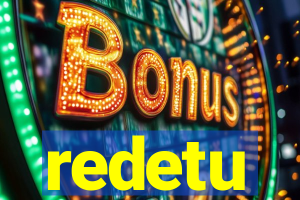 redetu