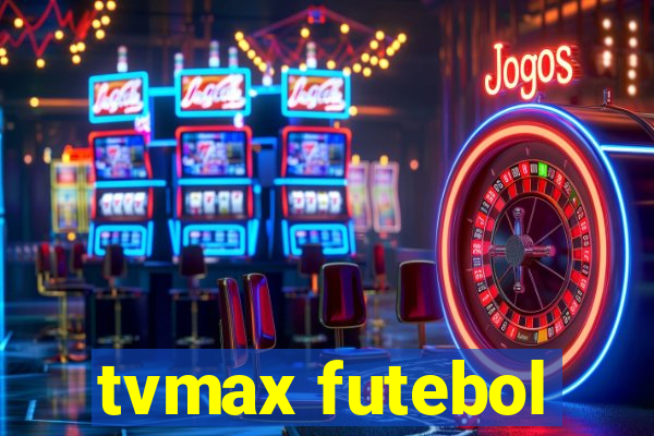 tvmax futebol