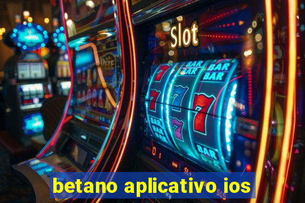 betano aplicativo ios