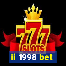 ii 1998 bet