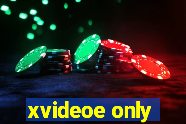 xvideoe only