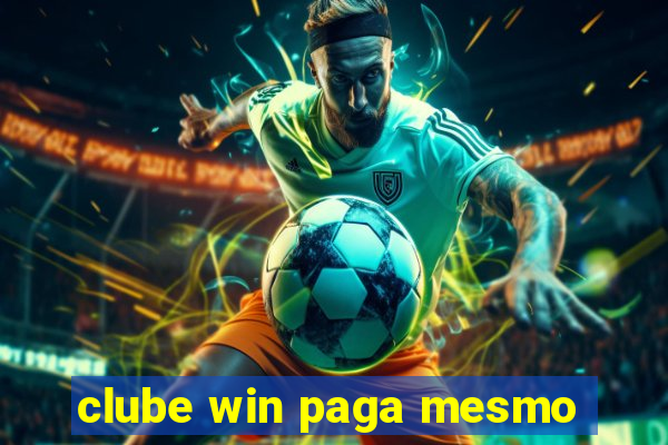 clube win paga mesmo