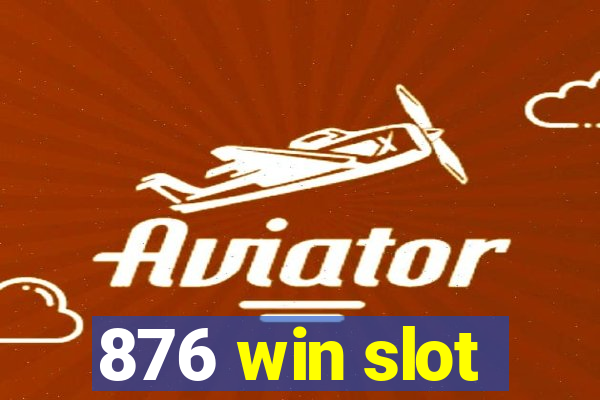 876 win slot