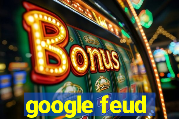 google feud