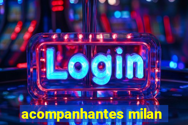 acompanhantes milan