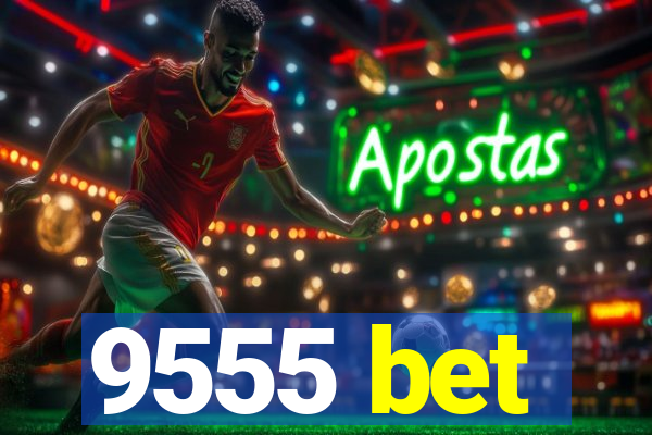 9555 bet