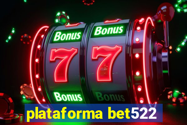 plataforma bet522