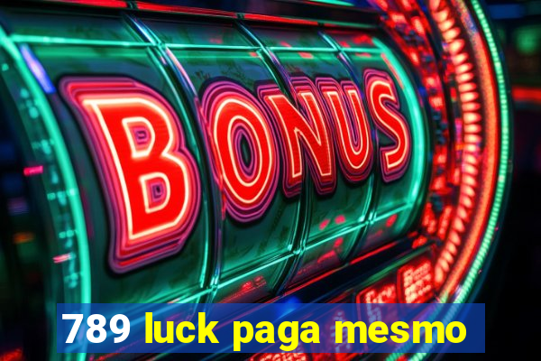 789 luck paga mesmo