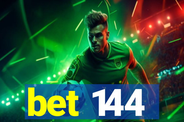 bet 144