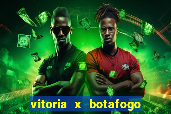 vitoria x botafogo sp futemax