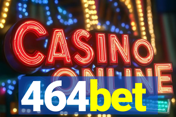 464bet