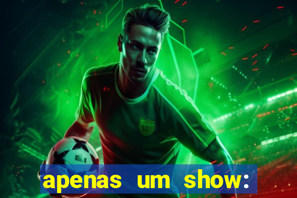 apenas um show: pancadaria 2