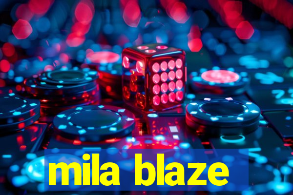 mila blaze