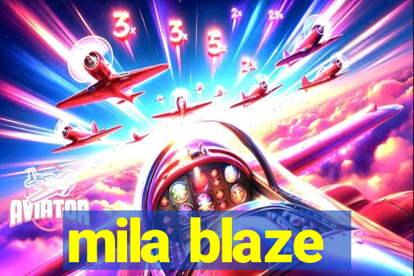 mila blaze
