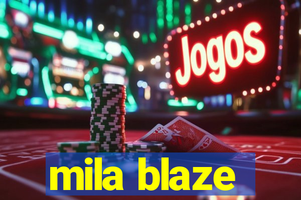 mila blaze