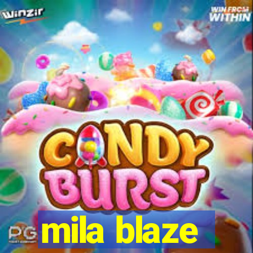 mila blaze