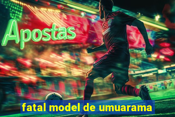 fatal model de umuarama