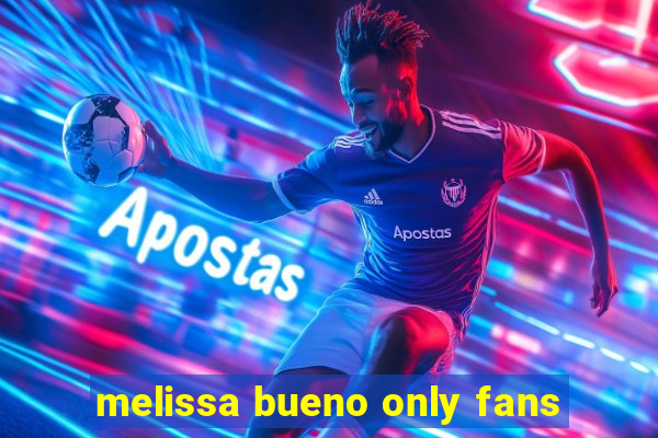 melissa bueno only fans