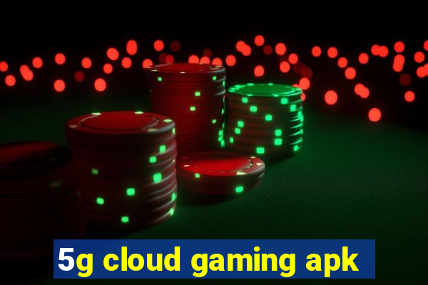 5g cloud gaming apk