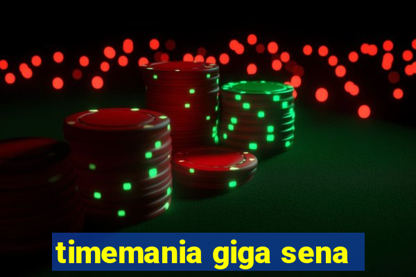 timemania giga sena