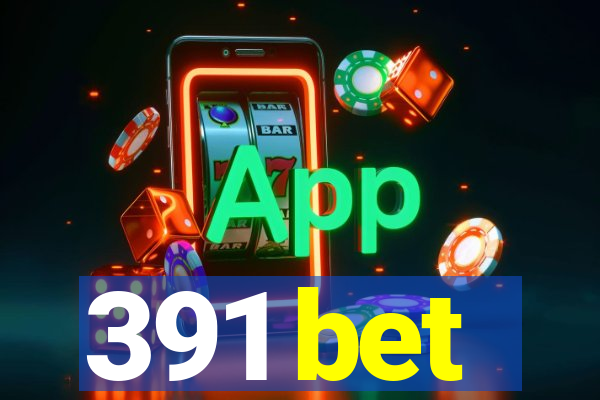 391 bet
