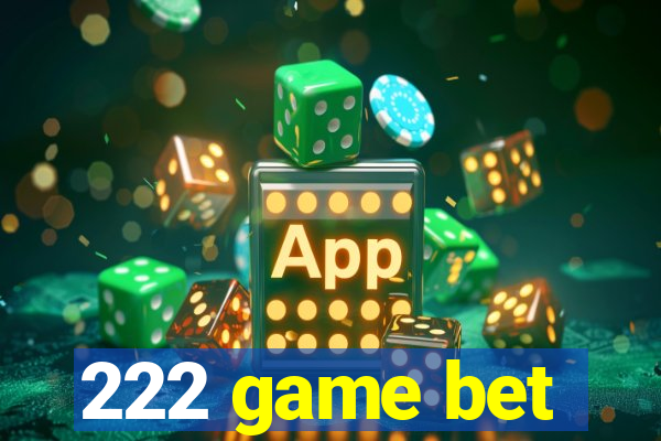 222 game bet