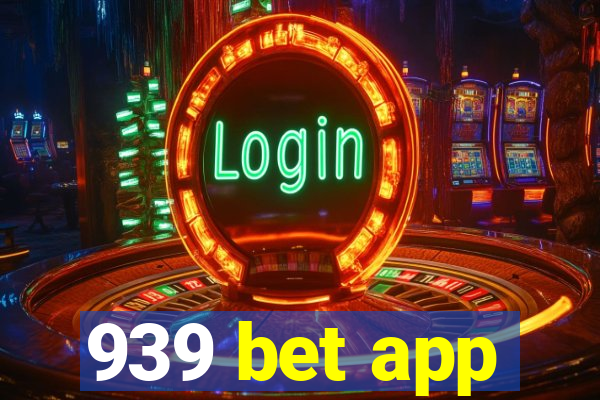 939 bet app