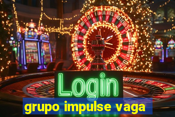 grupo impulse vaga