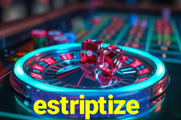 estriptize