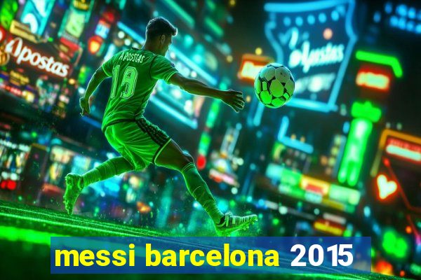 messi barcelona 2015