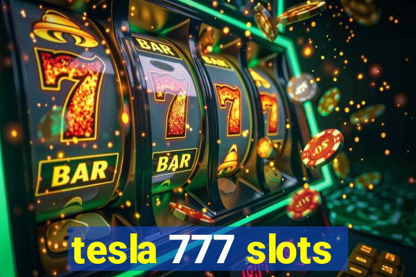 tesla 777 slots