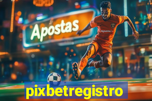 pixbetregistro