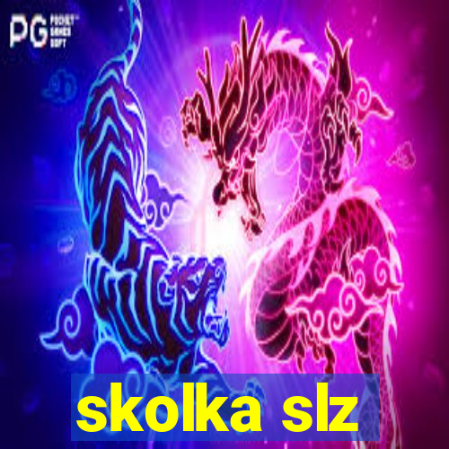 skolka slz