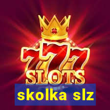 skolka slz