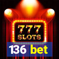 136 bet