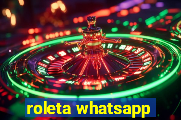 roleta whatsapp
