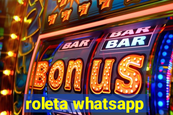 roleta whatsapp