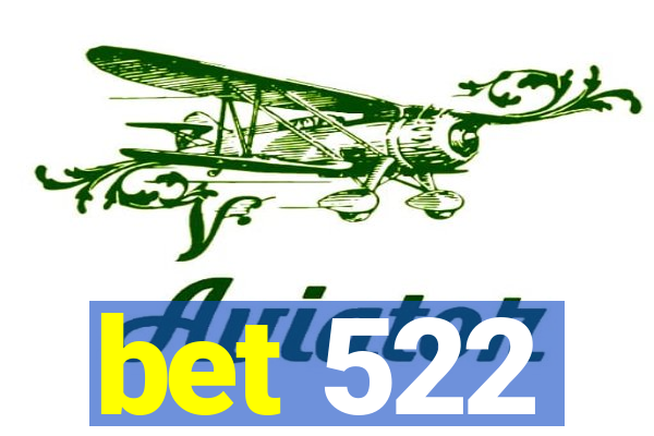 bet 522