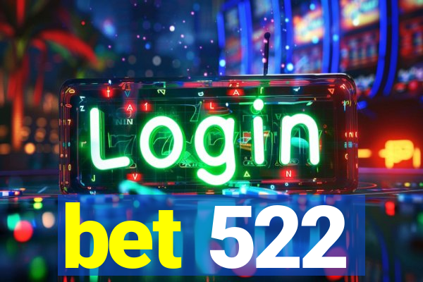 bet 522