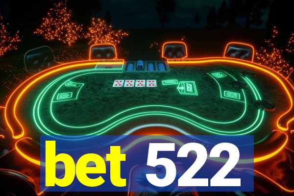 bet 522