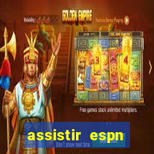 assistir espn brasil ao vivo