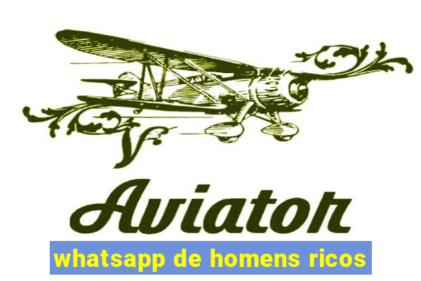 whatsapp de homens ricos