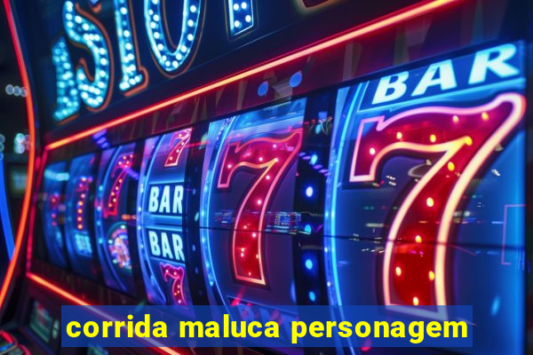 corrida maluca personagem