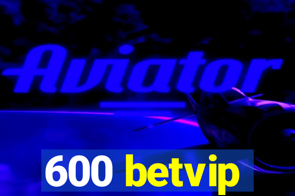 600 betvip