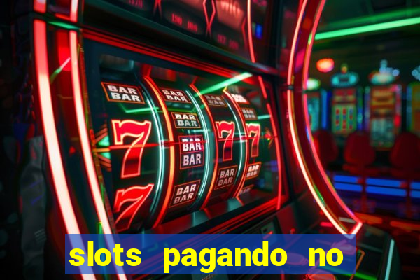 slots pagando no cadastro 2024
