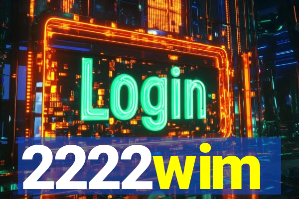 2222wim