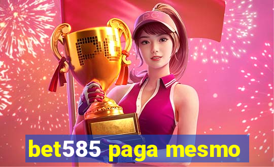 bet585 paga mesmo