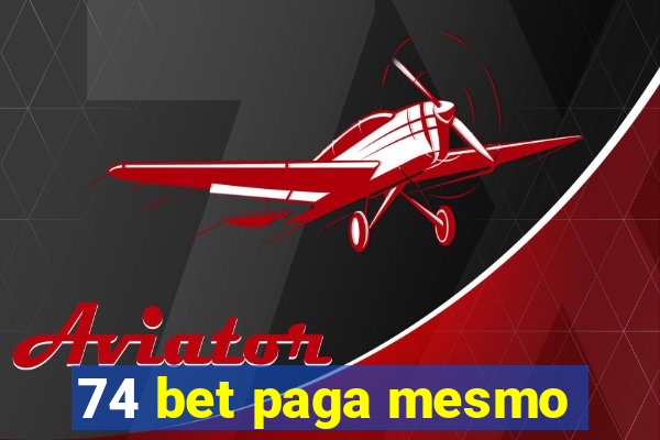 74 bet paga mesmo