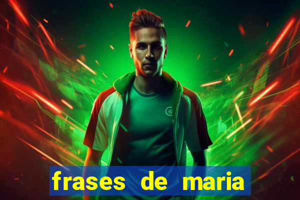 frases de maria padilha do cruzeiro das almas